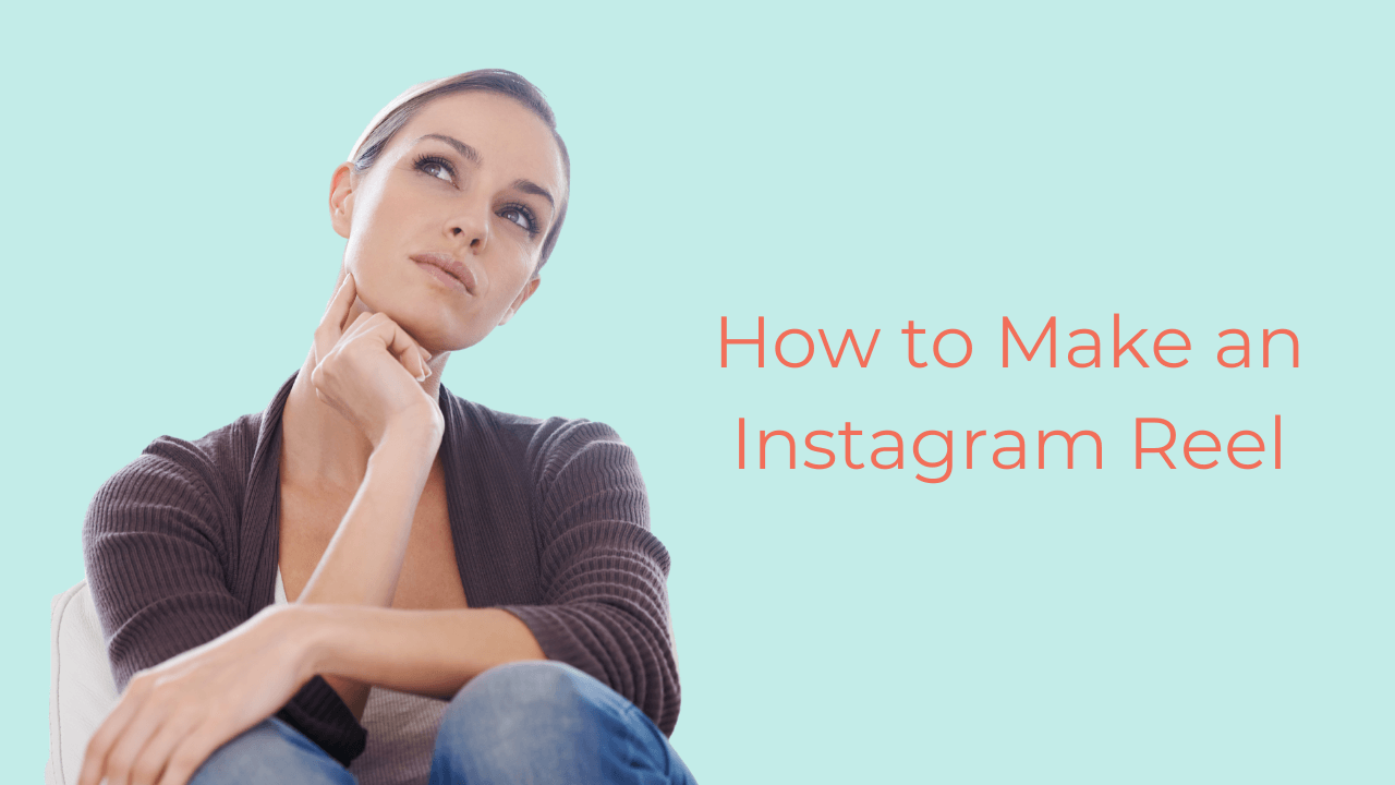 How To Make an Instagram Reel