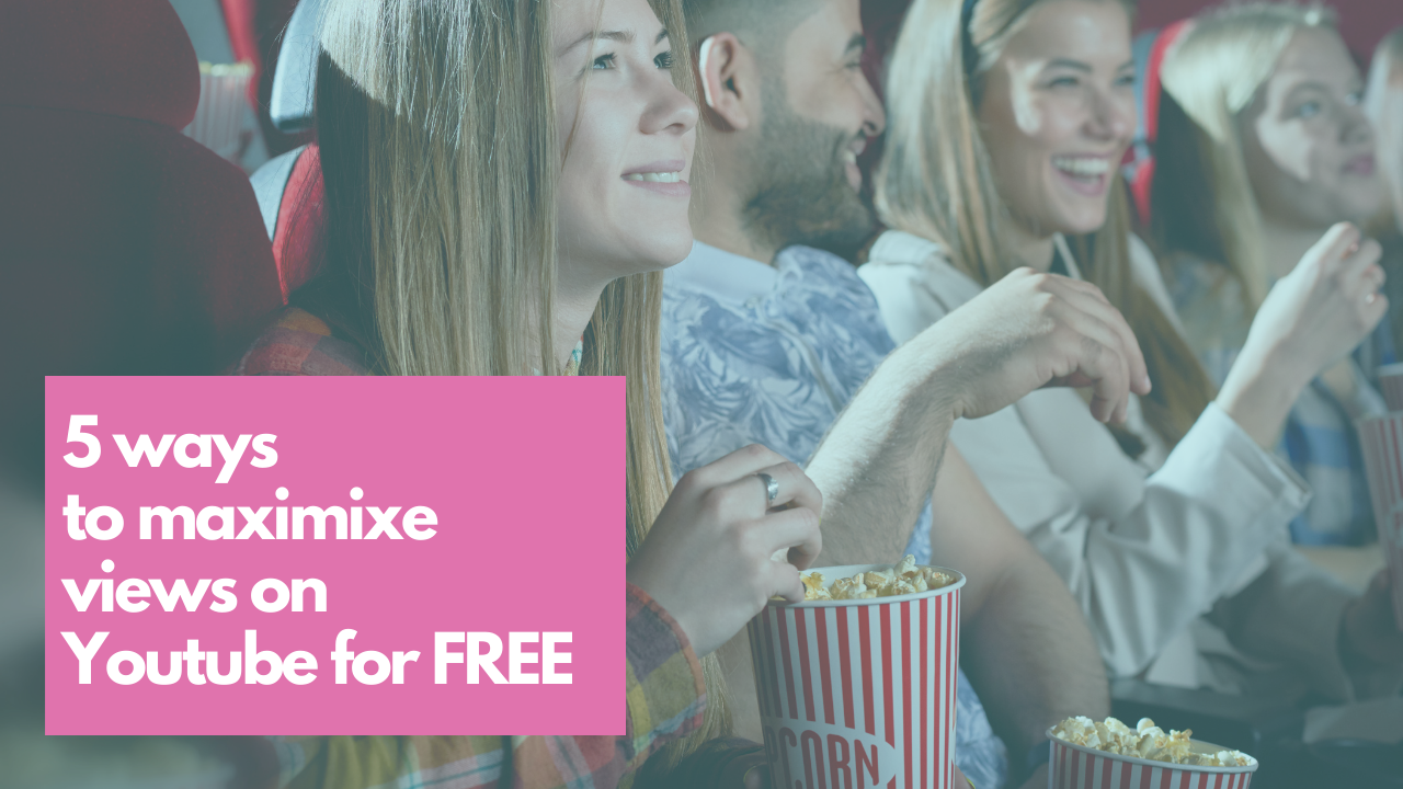 Title Slide for Blog Post 5 Ways to Maximize Views on Youtube that shows 4 people watching a movie.