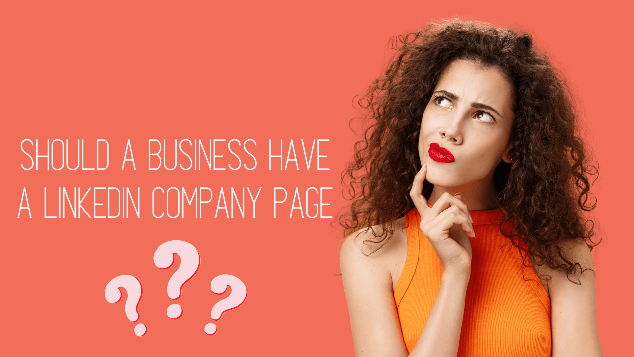 Should a Business have a LinkedIn Company Page